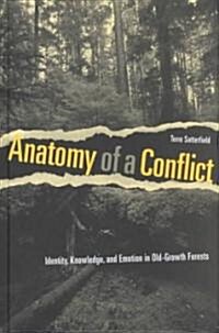 Anatomy of a Conflict: Identity, Knowledge, and Emotion in Old-Growth Forests (Hardcover)