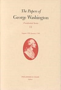 The Papers of George Washington: 16 August 1792-15 January 1793 Volume 11 (Hardcover)