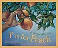 P Is for Peach: A Georgia Alphabet (Hardcover)