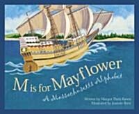 M Is for Mayflower: A Massachusetts Alphabet (Hardcover)