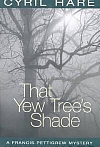 That Yew Trees Shade (Paperback)