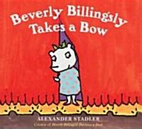 Beverly Billingsly Takes a Bow (School & Library)