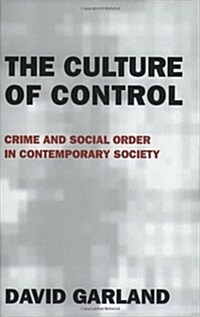 The Culture of Control: Crime and Social Order in Contemporary Society (Paperback)