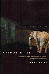 Animal Rites: American Culture, the Discourse of Species, and Posthumanist Theory (Paperback)