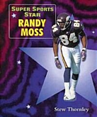 Super Sports Star Randy Moss (Library Binding)