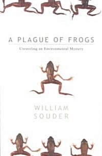 Plague of Frogs: Unraveling an Environmental Mystery (Paperback)
