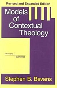 Models of Contextual Theology (Paperback, Revised and Exp)