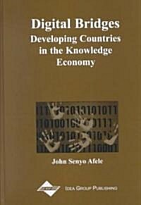Digital Bridges: Developing Countries in the Knowledge Economy (Hardcover)