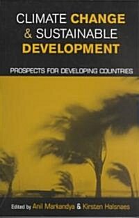 Climate Change and Sustainable Development : Prospects for Developing Countries (Paperback)