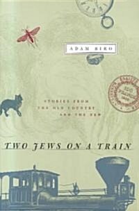 Two Jews on a Train: Stories from the Old Country and the New (Paperback, 2)