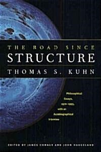 The Road Since Structure: Philosophical Essays, 1970-1993, with an Autobiographical Interview (Paperback, 2)