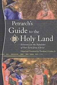 Petrarchs Guide to the Holy Land: Itinerary to the Sepulcher of Our Lord Jesus Christ (Hardcover)