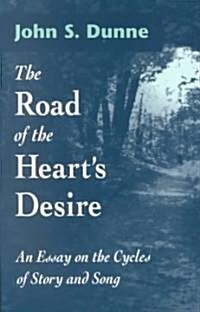 The Road of the Hearts Desire: An Essay on the Cycles of Story and Song (Paperback)