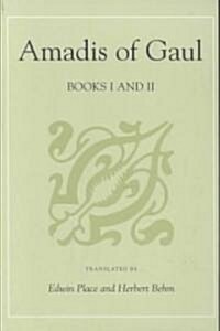Amadis of Gaul, Books I and II (Paperback, Revised)