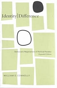 Identity/Difference: Democratic Negotiations of Political Paradox (Paperback)