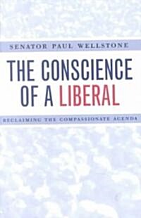 The Conscience of a Liberal: Reclaiming the Compassionate Agenda (Paperback)