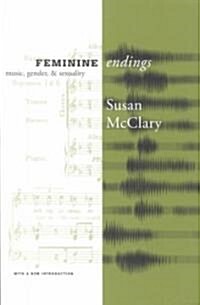 Feminine Endings: Music, Gender, and Sexuality (Paperback)