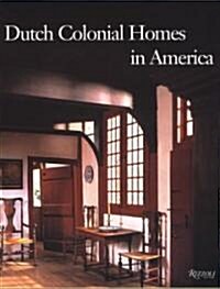 Dutch Colonial Homes in America (Hardcover)