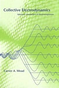 Collective Electrodynamics: Quantum Foundations of Electromagnetism (Paperback, Revised)