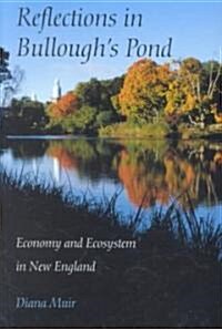 [중고] Reflections in Bullough‘s Pond: Economy and Ecosystem in New England (Paperback)