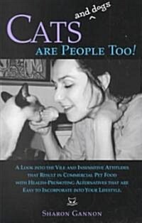 Cats and Dogs Are People Too! (Paperback)