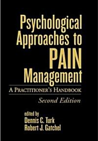 Psychological Approaches to Pain Management, Second Edition: A Practitioners Handbook (Hardcover, 2)