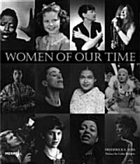 Women of Our Time: An Album of Twentieth-Century Photographs (Hardcover)
