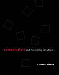 Conceptual Art and the Politics of Publicity (Hardcover)