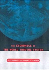 The Economics of the World Trading System (Hardcover)
