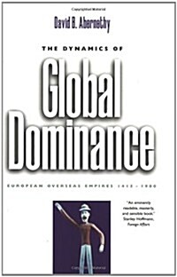 The Dynamics of Global Dominance: European Overseas Empires, 1415-1980 (Paperback)