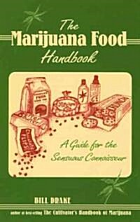 The Marijuana Food Handbook: A Guide for the Sensuous Connoisseur (Paperback)