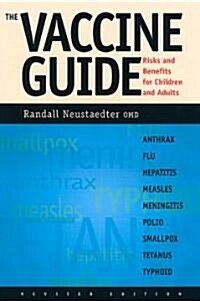 The Vaccine Guide: Risks and Benefits for Children and Adults (Paperback, Revised)