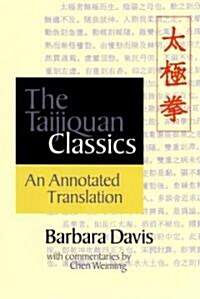 The Taijiquan Classics: An Annotated Translation (Paperback)