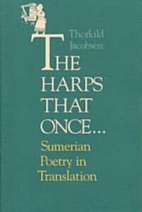The Harps That Once...: Sumerian Poetry in Translation (Paperback, Revised)
