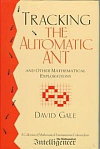 Tracking the Automatic Ant: And Other Mathematical Explorations (Hardcover)