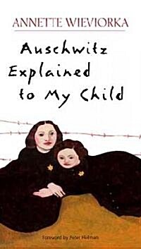 Auschwitz Explained to My Child (Paperback)