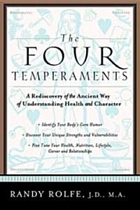 The Four Temperaments: A Rediscovery of the Ancient Way of Understanding Health and Character (Paperback)