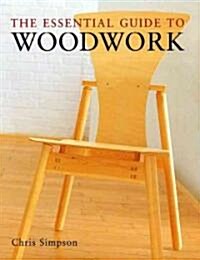 The Essential Guide to Woodwork (Hardcover)