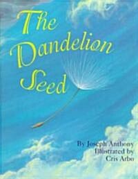 The Dandelion Seed (School & Library)