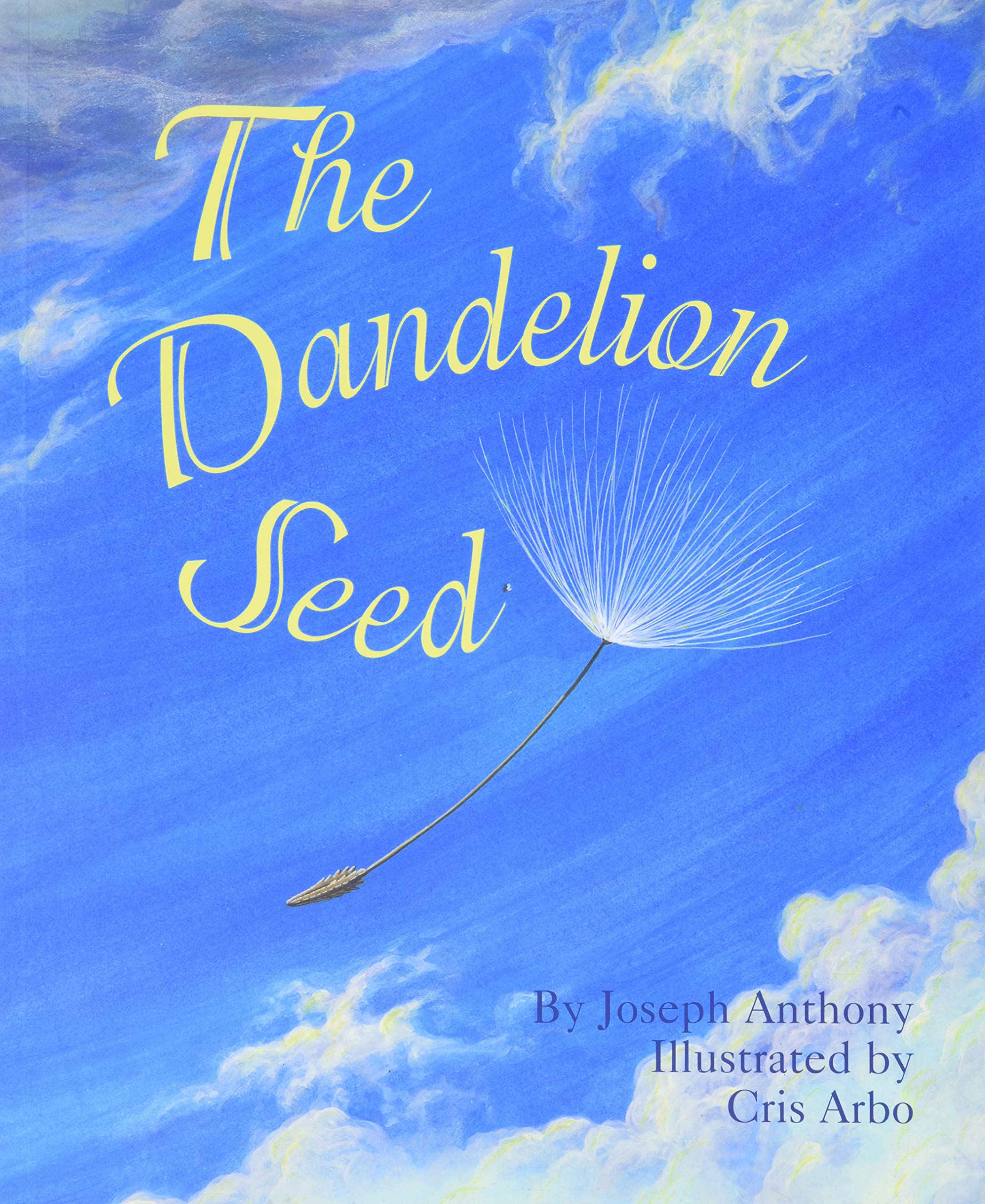The Dandelion Seed: A Picture Book of Finding Strength Through Natures Story (Paperback)