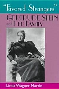 Favored Strangers: Gertrude Stein and Her Family (Paperback)