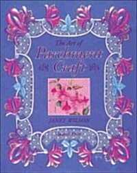 The Art of Parchment Craft (Paperback)