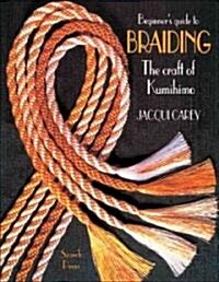 The Beginners Guide to Braiding (Paperback)