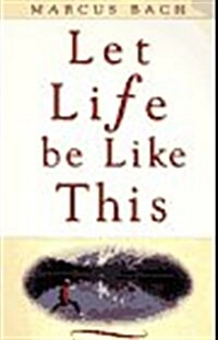 Let Life Be Like This (Paperback, 2nd, Reprint)