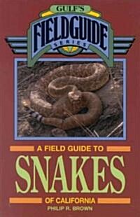 A Field Guide to Snakes of California (Paperback)