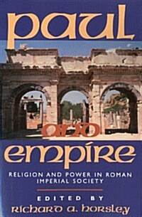 Paul and Empire : Religion and Power in Roman Imperial Society (Paperback)