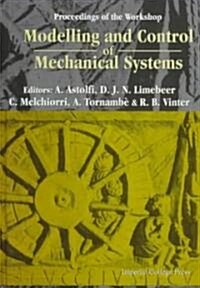 Modelling and Control of Mechanical Systems, Proceedings of the Workshop (Hardcover)