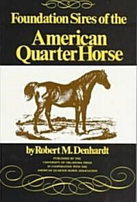 Foundation Sires of the American Quarter Horse (Paperback, Revised)