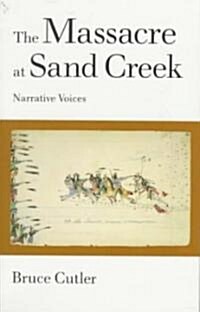 The Massacre at Sand Creek, 16: Narrative Voices (Paperback, Revised)