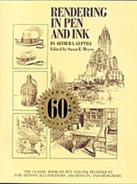 Rendering in Pen and Ink: The Classic Book on Pen and Ink Techniques for Artists, Illustrators, Architects, and Designers (Paperback, 60, Anniversary)